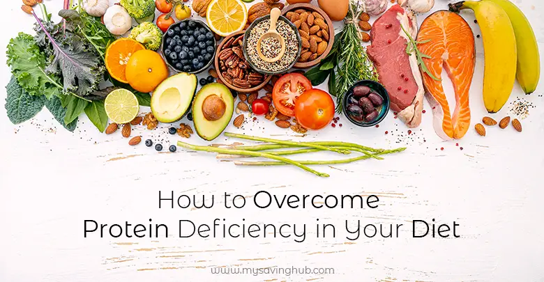 How to Overcome Protein Deficiency in Your Diet