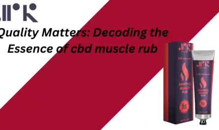 Quality Matters Decoding the Essence of cbd muscle rub