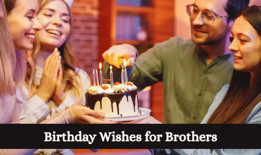 Birthday Wishes for Brothers: Messages to Make His Day