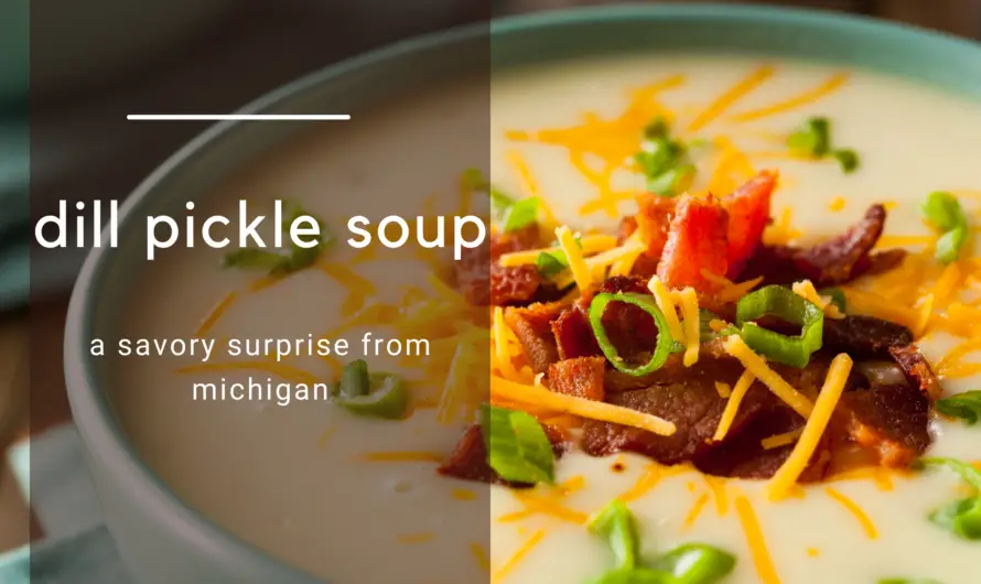 Michigan’ Famous Dill Pickle Soup Recipe – Warm and Savory