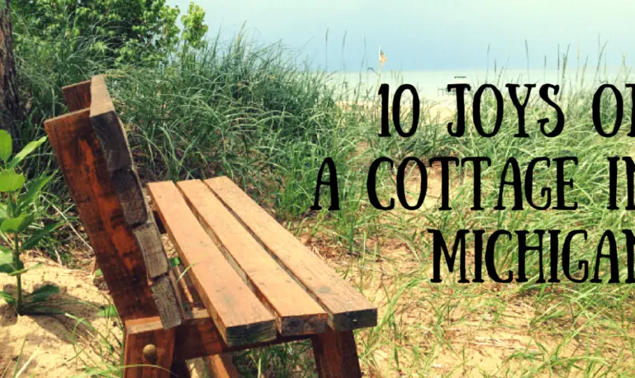 Top 10 Unusually Happy Perks of Living a Quaint Cottage Life in Michigan