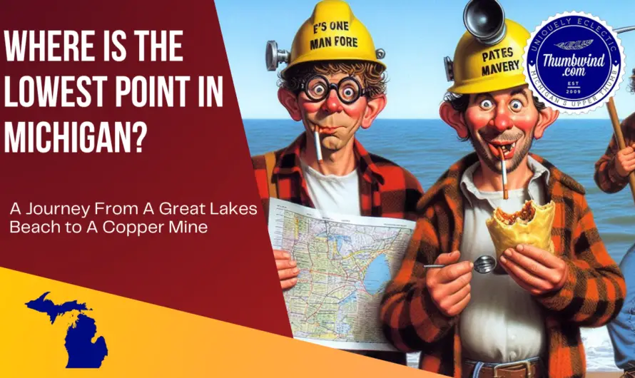 Where Is The Lowest Point In Michigan?  – A Journey From A Great Lakes Beach to A Copper Mine