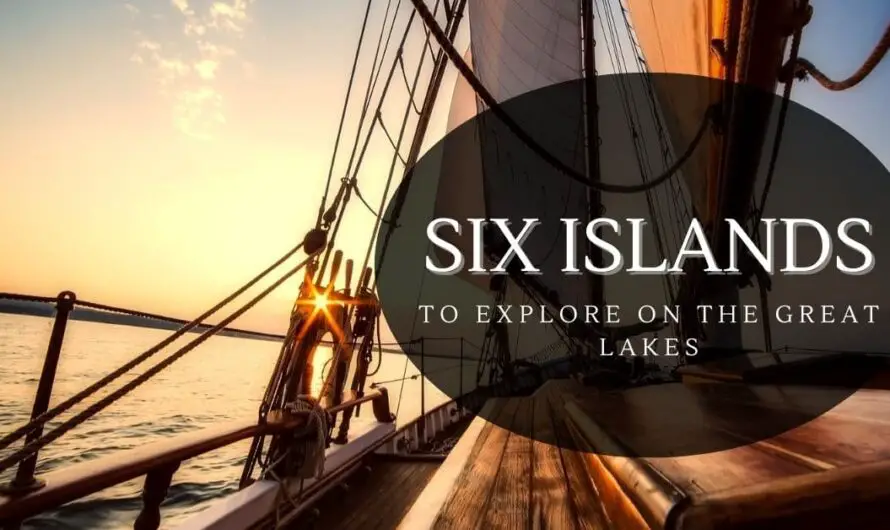 6 Amazing Great Lakes Islands to Explore